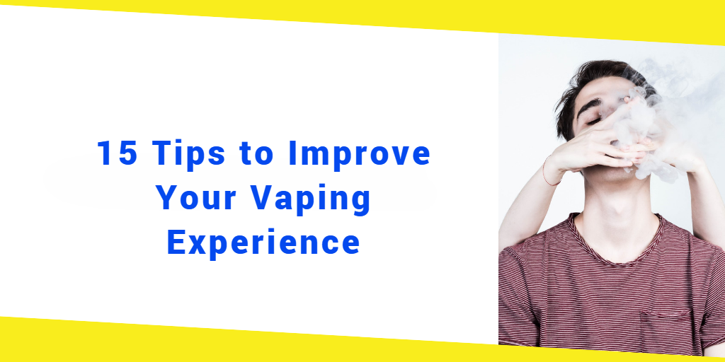 How to Improve Your Vaping Experience
