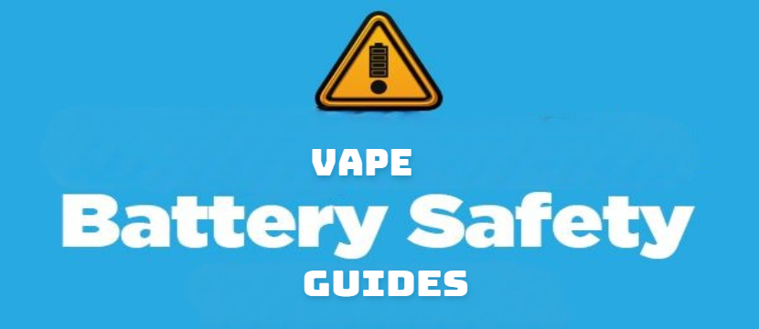 VAPE BATTERY SAFETY TIPS