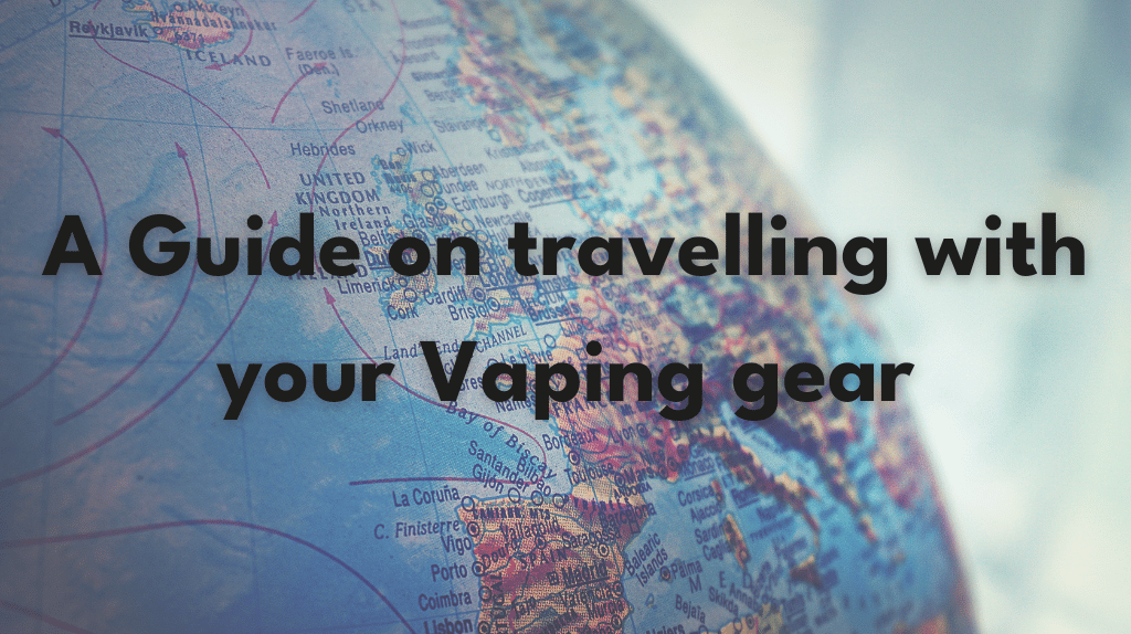 A GUIDE TO AIR TRAVEL AND VAPING ABROAD