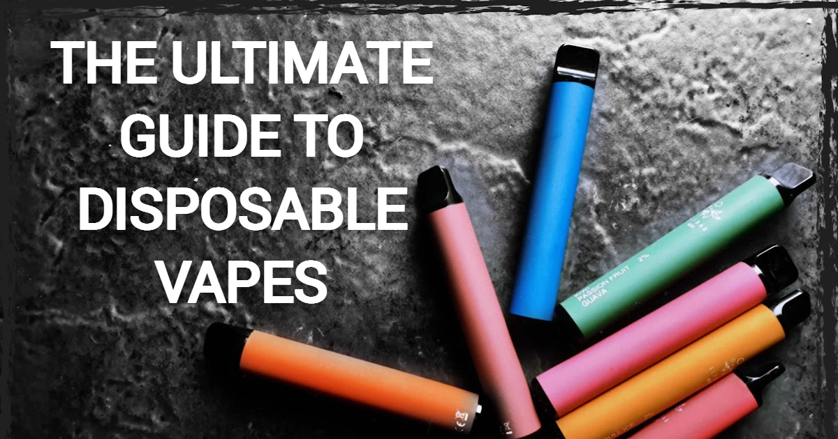 The Ultimate Guide to Disposable Vapes in 2023