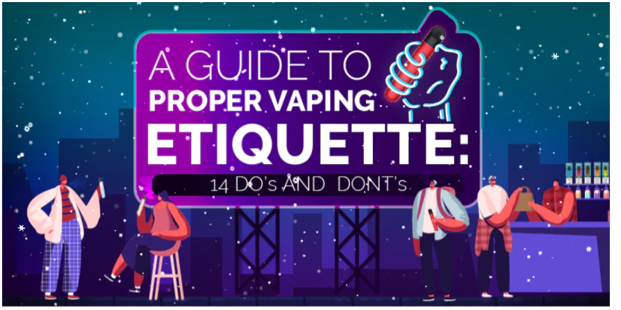A Guide To Proper Vaping Etiquette: 14 Do’s And Don’ts